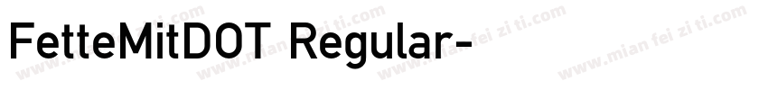 FetteMitDOT Regular字体转换